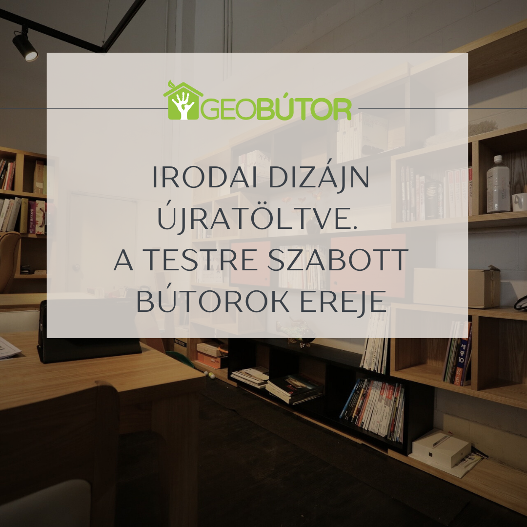 Miért érdemes egyedi irodabútort választani? 5 meggyőző érv